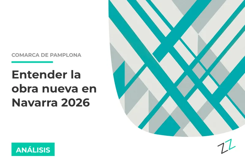 Entender la obra nueva en Navarra 2026: dónde se concentran las obras y qué implica